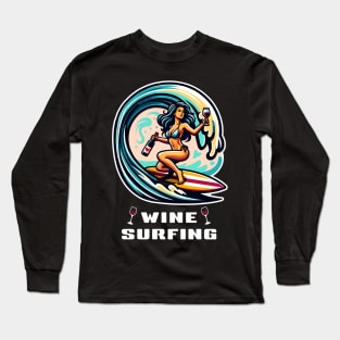 Wine Surfing funny t-shirt surfer woman in gorgeous bikini rides an ocean wave holding a wine bottle and a glass of wine Long Sleeve T-Shirt